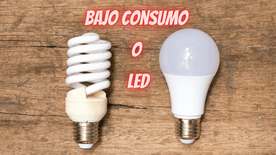 Bombillas de bajo consumo o LED