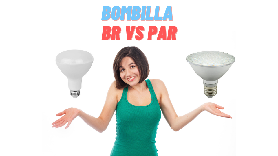 bombilla BR vs PAR
